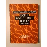 Virginia Dima; Aurel Munteanu - Liceul Spiru C. Haret Tulcea: 100 de ani (1883-1983)