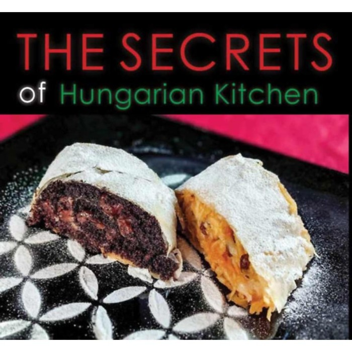 Secrets of Hungarian Kitchen - Kolozsv&aacute;ri Ildik&oacute;