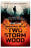 Masacrul de la Two Storm Wood - Paperback brosat - Philip Gray - Niculescu