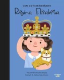 Cumpara ieftin Regina Elisabeta. Copii cu visuri &icirc;ndrăznețe - Hardcover - Maria Isabel S&aacute;nchez Vegara - Litera mică