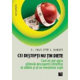 Cei destepti nu tin diete
