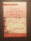 IZVOARE NOI CU PRIVIRE LA ISTORIA MARII NEGRE - STEFAN ANDREESCU - CU AUTOGRAF