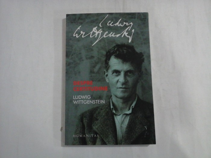 DESPRE CERTITUDINE - LUDWIG WITTGENSTEIN