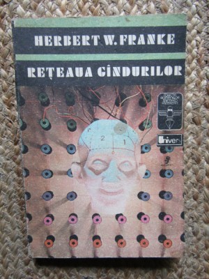 Herbert W Franke - Reteaua gandurilor ( sf ) foto