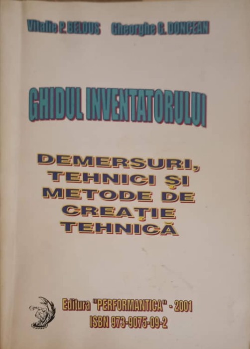 GHIDUL INVENTATORULUI. DEMERSURI, TEHNICI SI METODE DE CREATIE TEHNICA-V. BELOUS, GH. DONCEAN-253658