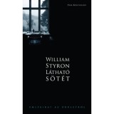 L&aacute;that&oacute; s&ouml;t&eacute;t - Eml&eacute;kirat az őr&uuml;letről - William Styron