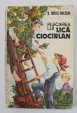 PLECAREA LUI LICA CIOCARLAN de B. VASILE MALSCHI , coperta de DANA SCHOBEL ROMAN , 1981 , PREZINTA SUBLINIERI *