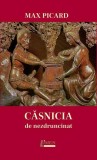 Căsnicia de nezdruncinat - Paperback brosat - Max Picard - Limes