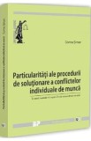 Cumpara ieftin Particularitati ale procedurii de solutionare a conflictelor individuale de munca - Corina Siman