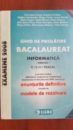Ghid de pregatire bacaluareat informatica intensiv- Arvunescu Dana, Dumitru Cristina Coperta uzata