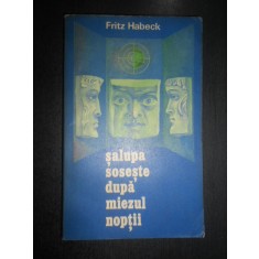 Fritz Habeck - Salupa soseste dupa miezul noptii
