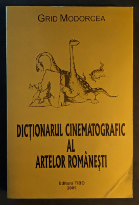 DICTIONAR CINEMATOGRAFIC AL ARTELOR ROMANESTI - Grid Modorcea 415 pg Cinema Film foto