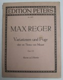 MAX REGER - VARIATIONEN UND FUGE UBER EIN THEMA VON MOZART , OPUS 132 , 1959, PARTITURA