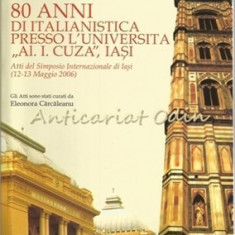 80 Anni Di Italianistica Presso L'Universita Al. I. Cuza Iasi