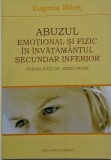 Abuzul emotional si fizic in invatamantul secundar inferior. Posibilitati de ameliorare &ndash; Eugenia Mihet