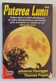 PUTEREA LUNII , CALEA SPRE O VIATA SANATOASA SI CATRE DESAVARSIREA SPIRITUALA , PRIN ARMONIA CU NATURA SI CU RITMURILE LUNII de JOHANNA PAUNGGER si TH