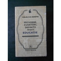 PROVERBE, CUGETARI, DEFINITII DESTRE EDUCATIE