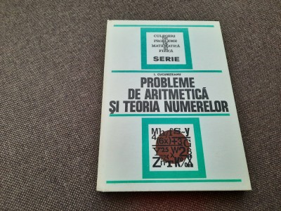 I. CUCUREZEANU - PROBLEME DE ARITMETICA SI TEORIA NUMERELOR--RF13/4 foto
