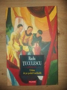 Crima de pe podul Canibaldi- Radu Tuculescu foto