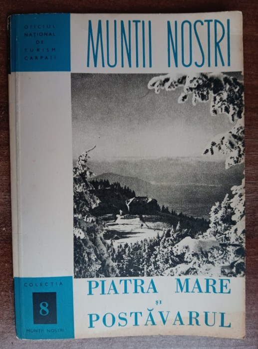 myh 12 - Colectia Munti nostri - nr 8 - Muntii Piatra Mare si Postavaru