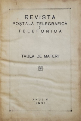 REVISTA POSTELOR , TELEGRAFELOR SI TELEFOANELOR , ANUL VI , COLIGAT DE 12 NUMERE CONSECUTIVE , 1931, PREZINTA PETE SI HALOURI DE APA foto