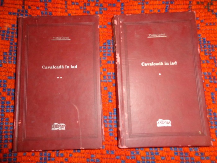Cavalcada in iad - Vintila Corbul / colectia adevarul / 2 volume