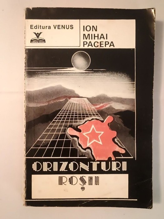 Ion Mihai Pacepa - Orizonturi roșii: amintirile unui general de securitate (1992)