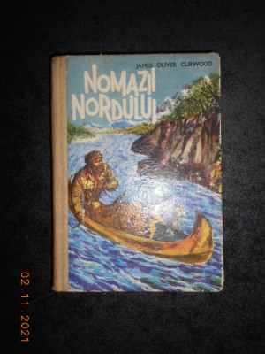 JAMES OLIVER CURWOOD - NOMAZII NORDULUI (1970, editie cartonata) foto