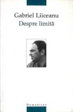 DESPRE LIMITA-GABRIEL LIICEANU-361941