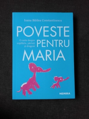 POVESTE PENTRU MARIA - IOANA BALDEA CONSTANTINESCU foto