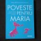 POVESTE PENTRU MARIA - IOANA BALDEA CONSTANTINESCU