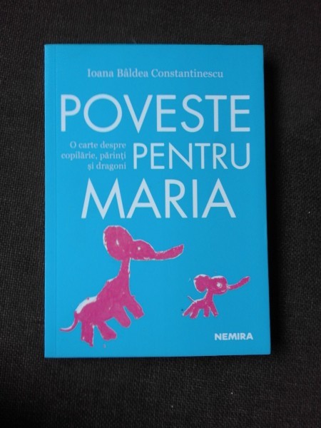 POVESTE PENTRU MARIA - IOANA BALDEA CONSTANTINESCU
