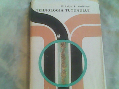 Tehnologia tutunului-Dr,Ing.Nicolae Anitia,Ing.Paun Marinescu foto