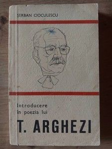 Introducere in poezia lui T. Arghezi- Serban Cioculescu
