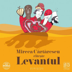 Levantul (audiobook) - Mircea Cărtărescu - Humanitas Multimedia