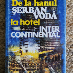 ION PARASCHIV, T. ILIESCU - DE LA HANUL SERBAN VODA LA HOTEL INTECONTINENTAL