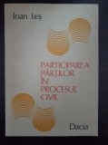 PARTICIPAREA PARTILOR IN PROCESUL CIVIL - Ioan Les