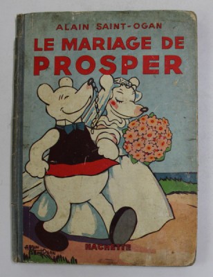 LE MARIAGE DE PROSPER par ALAIN SAINT - OGAN , 1936 , BENZI DESENATE * foto