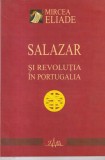 Mircea Eliade - Salazar si Revolutia in Portugalia