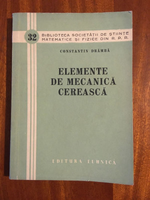Constantin Dramba - ELEMENTE DE MECANICA CEREASCA (1958) - Stare foarte buna! foto