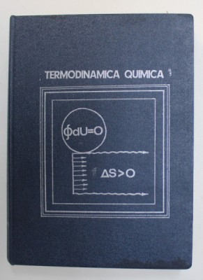 TERMODINAMICA QUIMICA de Dr. LUIS A. ROMO S. , 1975, EDITIE IN LIMBA SPANIOLA, DEDICATIE * foto