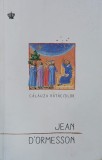 Calauza ratacitilor - Jean D'Ormesson (numeroase sublinieri)