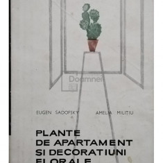 Eugen Sadofsky - Plante de apartament si decoratiuni florale (editia 1966)