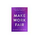 Make Work Fair: Data-Driven Design for Real Results
