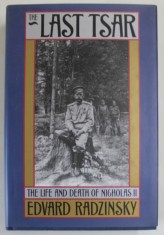 THE LAST TSAR , THE LIFE AND DEATH OF NICHOLAS II par EDVARD RADZINSKY , 1992