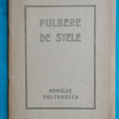 Romulus Vulcanescu – Pulbere de stele ( prima editie 1947 )
