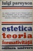 Estetica. Teoria Formativitatii - Luigi Pareyson, 1976, Univers, Romana, Biografii, Filosofie, Carte