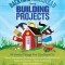 The Backyard Homestead Book of Building Projects
