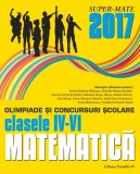 Matematica. Olimpiade și concursuri școlare 2017. Clasele IV-VI