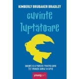Cuvinte Luptatoare, Kimberly Brubaker Bradley - Editura Art
